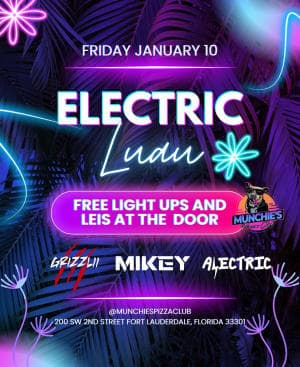 1/10 ELECTRIC LUAU @ MUNCHIE'S FORT LAUDERDALE