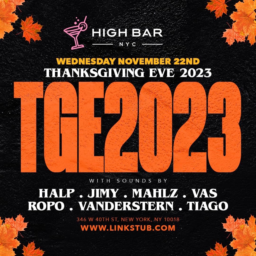 THANKSGIVING EVE 11/22 @ HIGH BAR