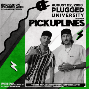 Binghamton Welcome Week ft. PiCKUPLiNES - 8/22