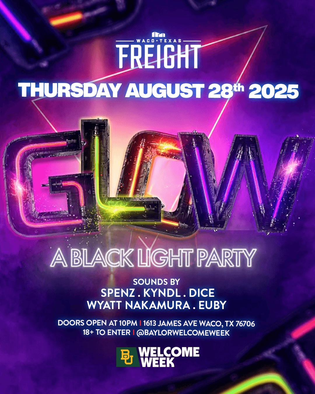(18+) BAYLOR WELCOME WEEK: DAY 1 - GLOW PARTY