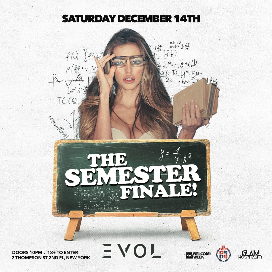 THE SEMESTER FINALE @ EVOL (18+)