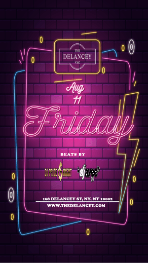 FRIDAY NIGHT @ THE DELANCEY 8/11