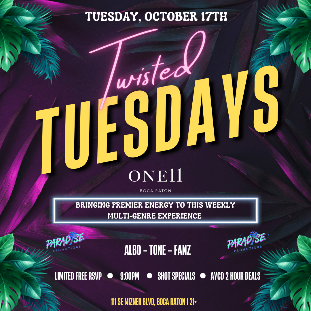 TWISTED TUESDAYS @ONE11 BOCA