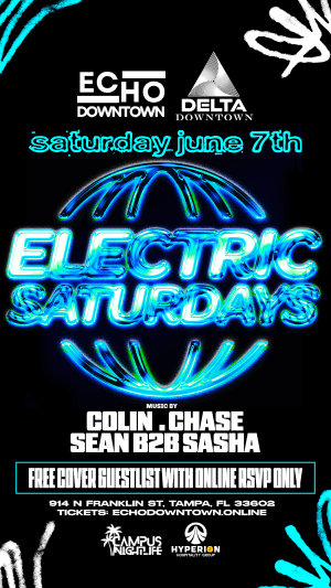 ELECTRIC SATURDAYS @ DELTA & ECHO