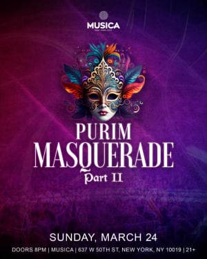 PURIM MASQUERADE PART 2 @ MUSICA NYC - SUNDAY 3/24