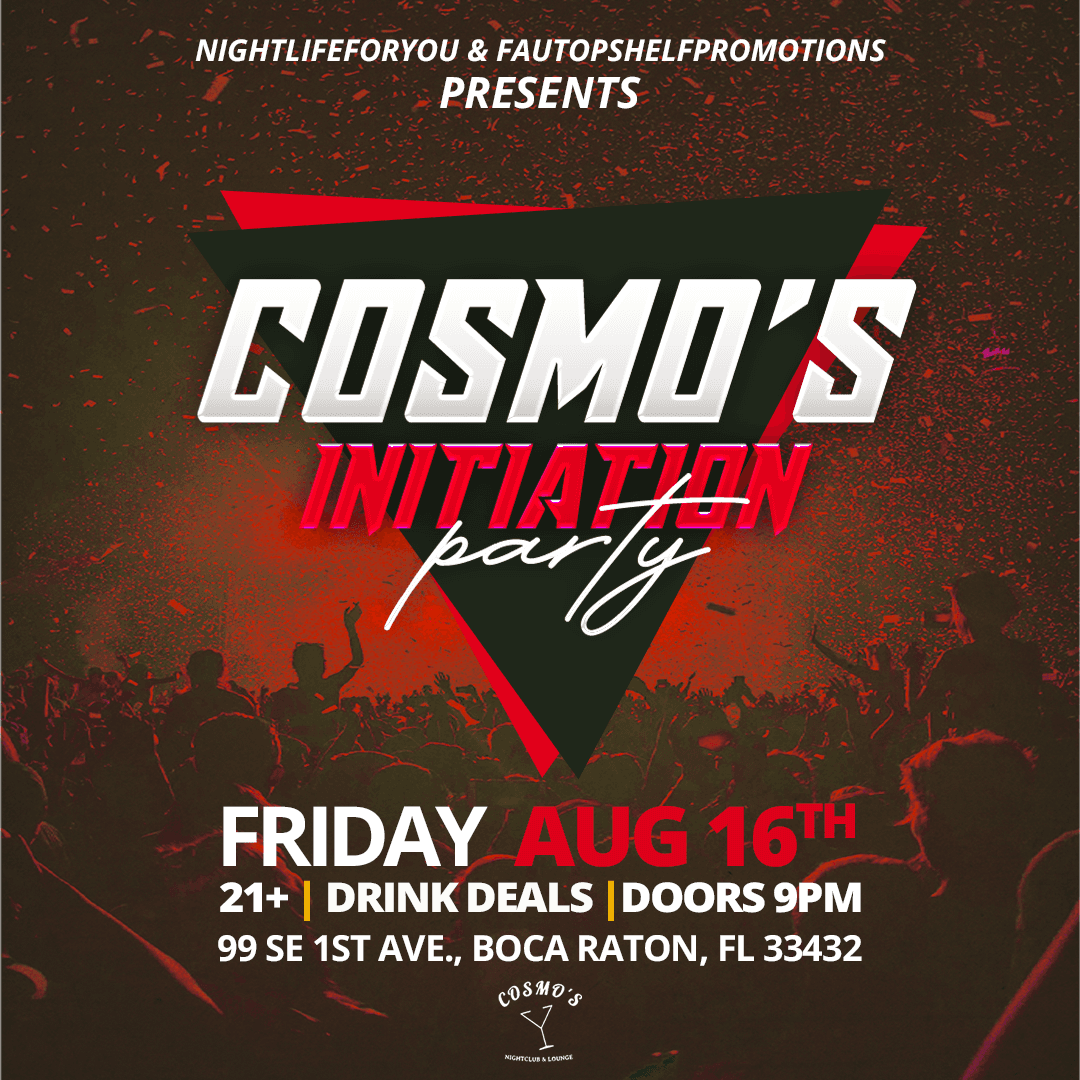 Initiation Friday @ Cosmo’s 8/16