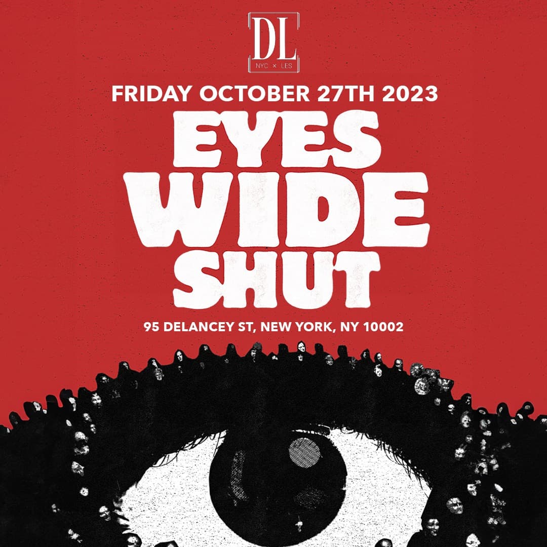 EYES WIDE SHUT 10/27 @ THE DL