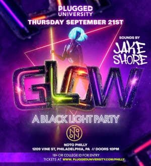 GLOW PARTY FT. JAKE SHORE (18+) 9/21 @ NOTO PHILLY