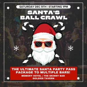 SANTA BALL CRAWL DAY PARTY PASS PACKAGE - SATURDAY 12/9