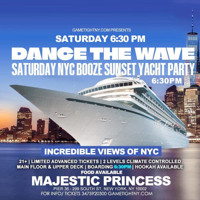 NYC DANCE THE WAVE SATURDAY SUNSET MAJESTIC PRINCESS YACHT PARTY