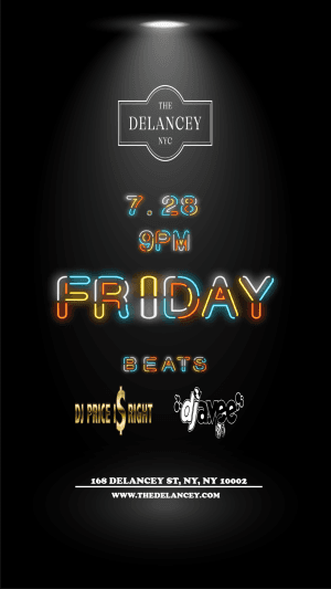 FRIDAY NIGHT @ THE DELANCEY 7/28
