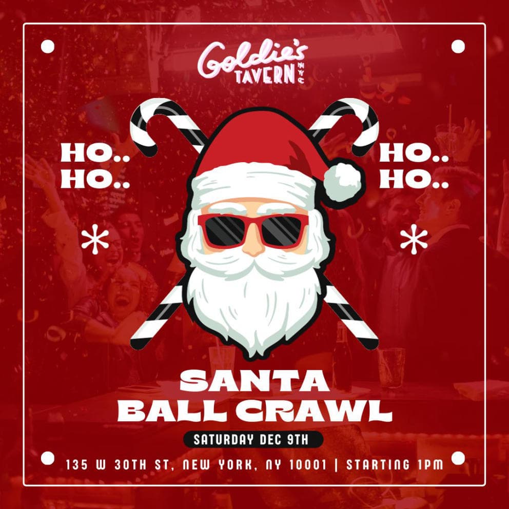 SANTA BALL CRAWL DAY PARTY @ GOLDIES TAVREN - SATURDAY 12/9