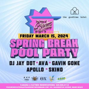 Strawberry Moon Pool presents: SPRING BREAK POOL PARTY - Friday, March 15th, 2024
