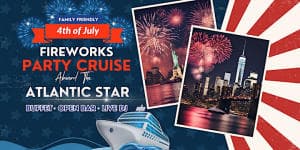 Fourth of July NYC Macy's Fireworks Party Cruise onboard the Atlantic Star