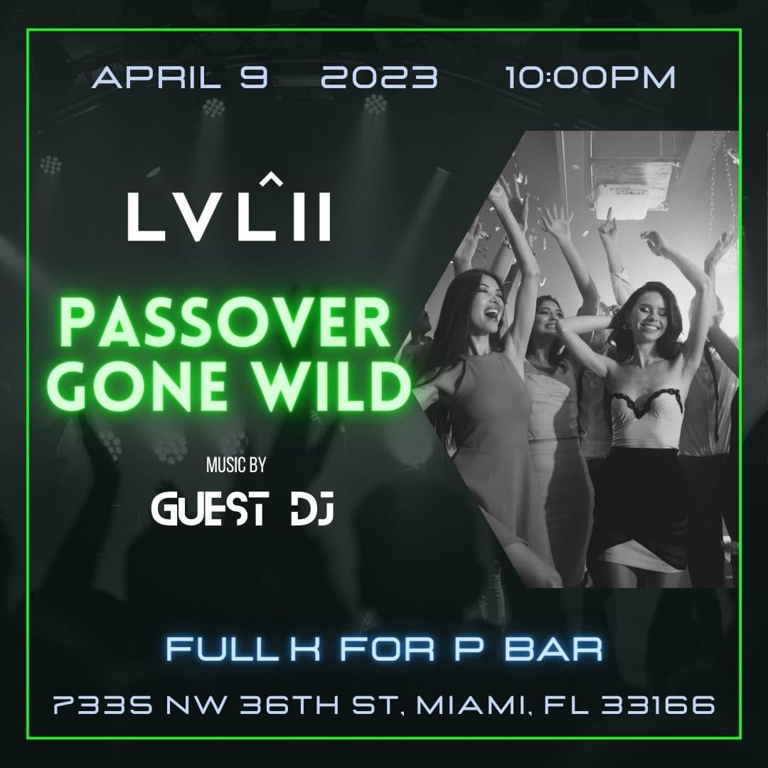 PASSOVER GONE WILD @ LEVEL 2 MIAMI