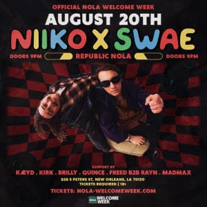 NIIKO X SWAE (PROJECT X) NOLA WELCOME WEEK