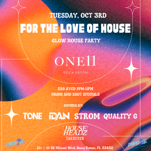 FOR THE LOVE OF HOUSE- GLOW HOUSE PARTY @ONE11