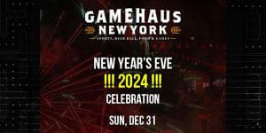NEW YEARS EVE 2024 @ GAMEHAUS NEW YORK