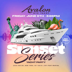 AVALON NYC YATCH PARTY 6/6 at 6PM