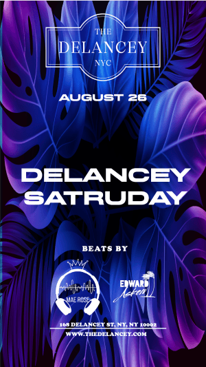 SATURDAY @ The Delancey Aug 26TH