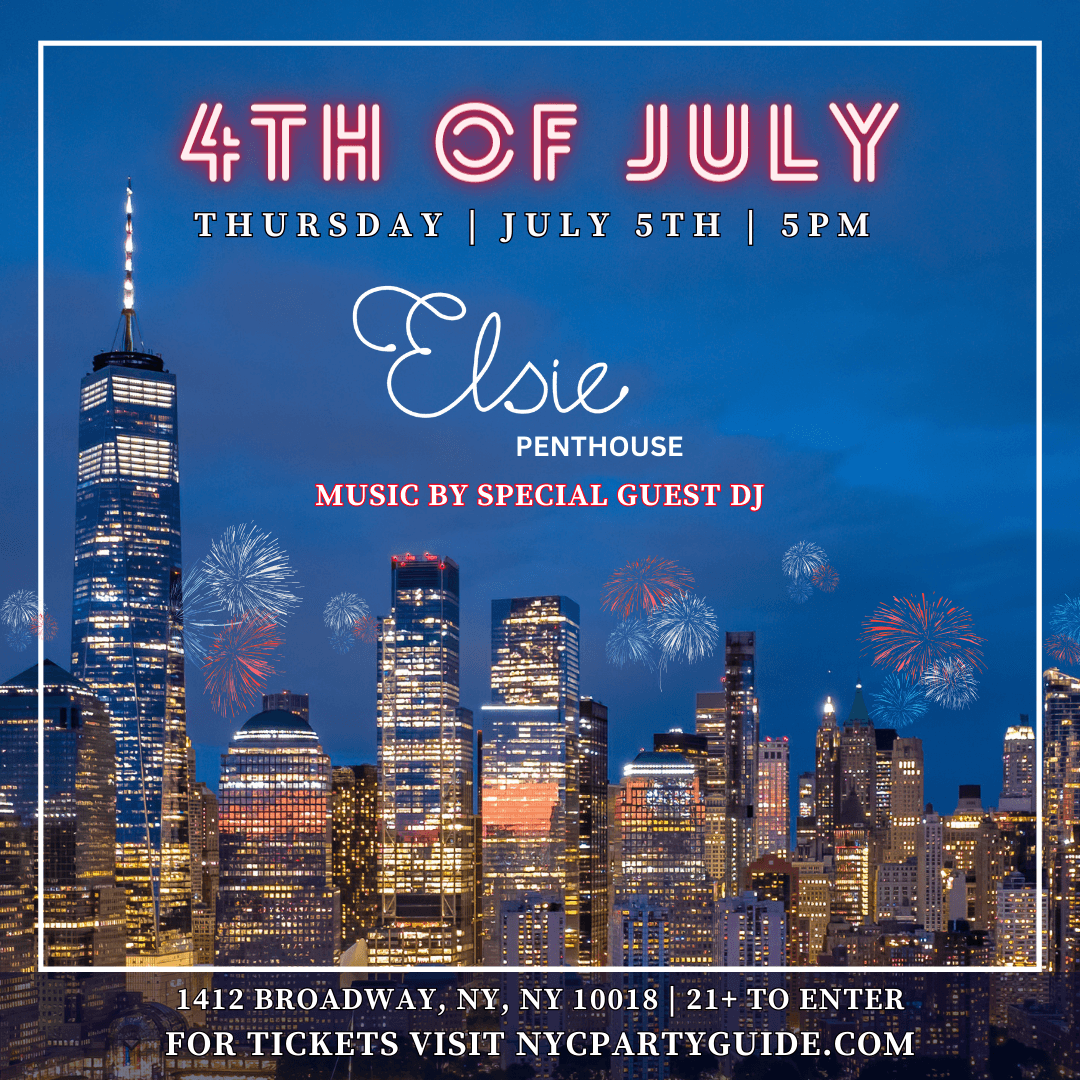 4TH OF JULY AT ELSIE PENTHOUSE NYC - THURSDAY 7/4 !!!