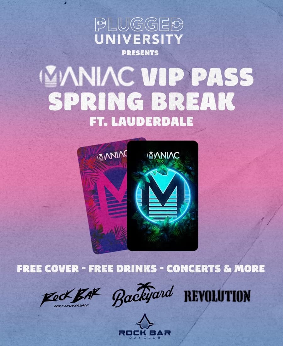 MANIAC SPRING BREAK VIP PASS - 3/23 - 3/29