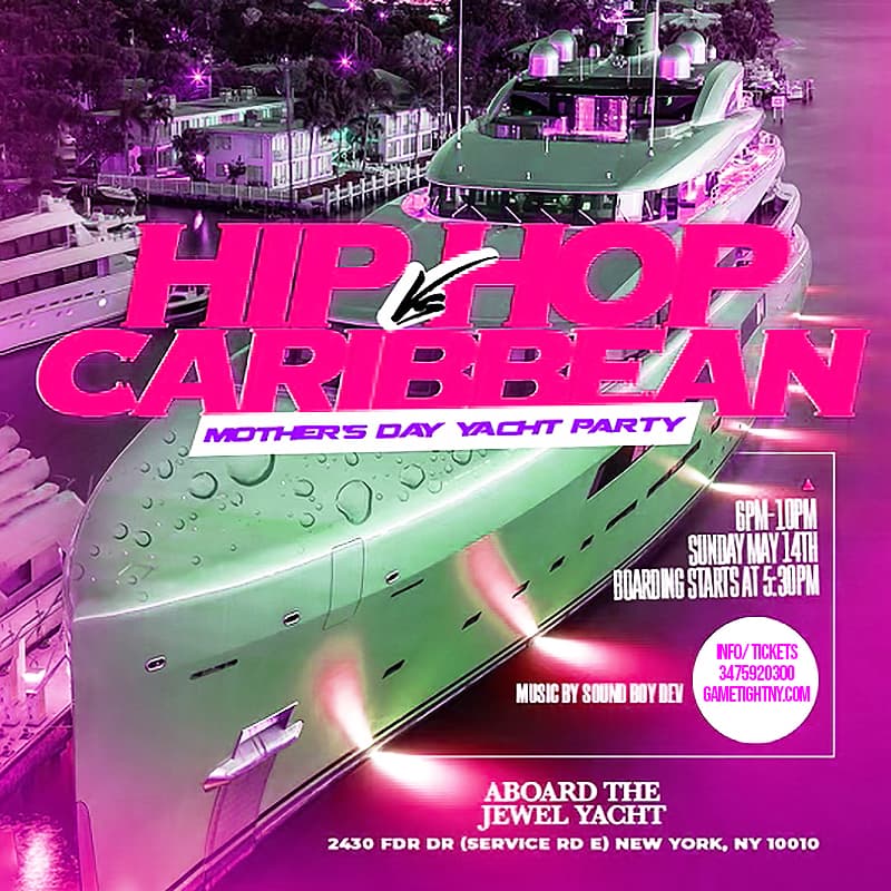 Hip Hop vs Caribbean NYC Mother's Day Jewel Yacht Party Cruise 2023