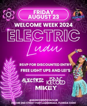 8/23 ELECTRIC LUAU- WELCOME WEEK '24 @ MUNCHIE'S FORT LAUDERDALE