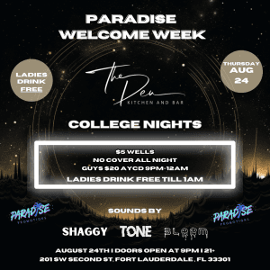 PARADISE WELCOME WEEK- THE DEN FORT LAUDERDALE
