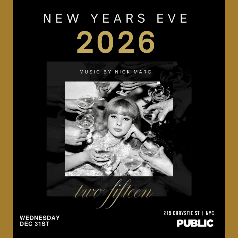 New Year's Eve at PUBLIC Hotel: Two Fifteen | 4.5 Hours Premium Open Bar