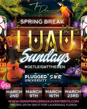 3/23 LUAU SUNDAYS | DEN LAUDERDALE | SPRING BREAK 2025