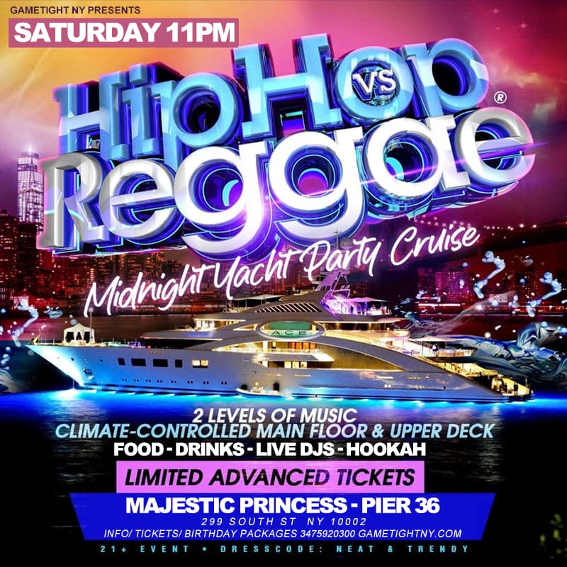 NYC HIP HOP VS REGGAE® SATURDAY MIDNIGHT MAJESTIC YACHT PARTY PIER 36 2025
