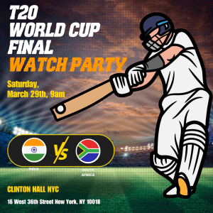 The Desi Connection - T20 Cricket World Cup Final Watch Party - Clinton Hall NYC