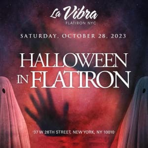 HALLOWEEN IN FLATIRON 10/28 @ LA VIBRA