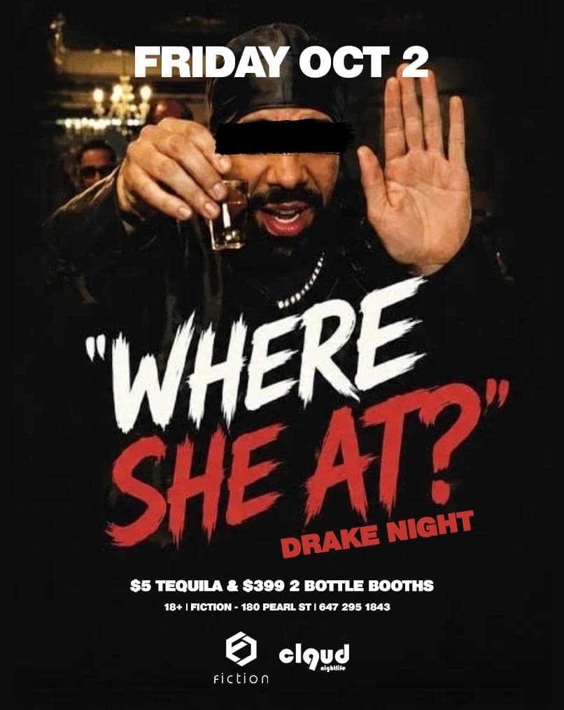 (18+) DRAKE NIGHT: “WHERE SHE AT?”