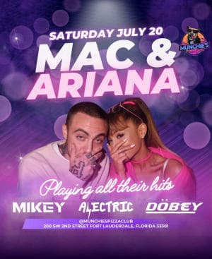 7/20 MAC & ARIANA @ MUNCHIE'S FORT LAUDERDALE