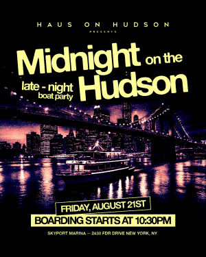 FRIDAY MIDNIGHT ON THE HUDSON 08/21