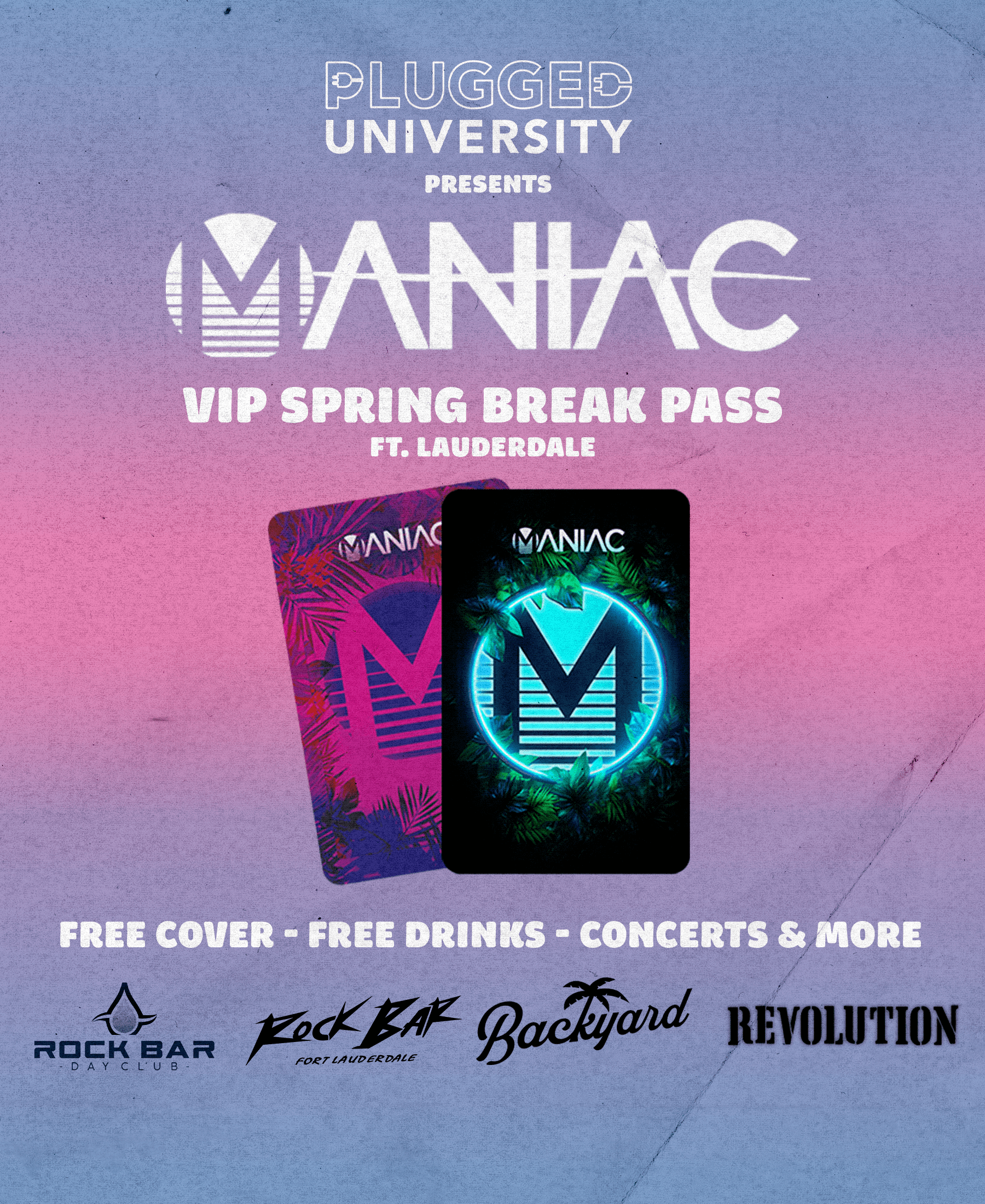 WEEK 1 MANIAC SPRING BREAK VIP PASS - 3/1 - 3/7