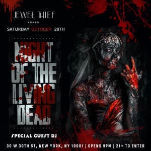 Halloween Party@ Jewel Thief Nomad - 10/28 - Night Of The Living Dead