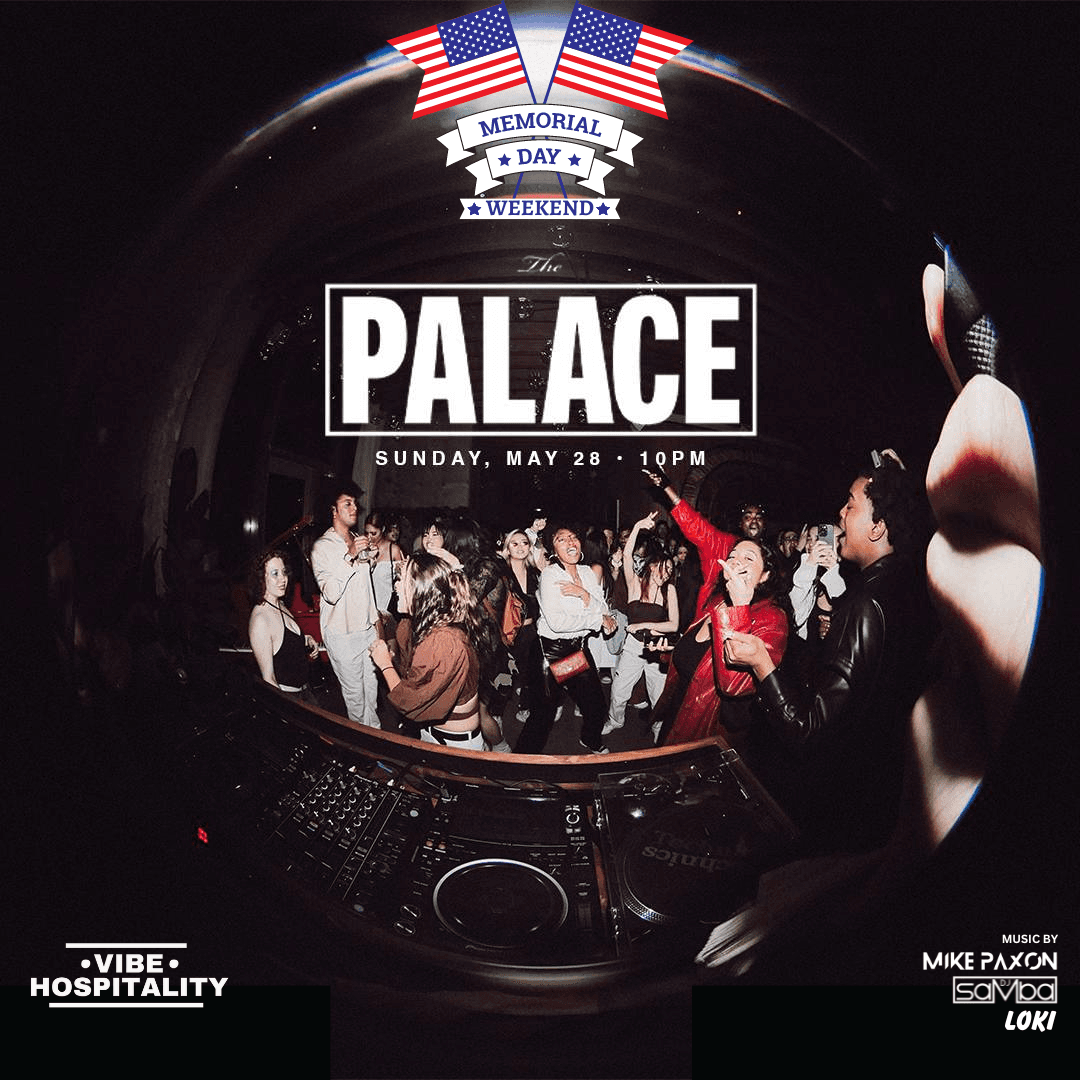 Memorial Weekend Party @ The Palace - Sunday 5/28
