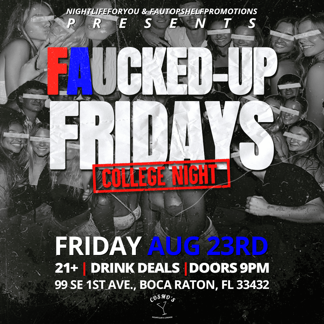 FAUCKED-UP Friday @ Cosmo’s 8/23