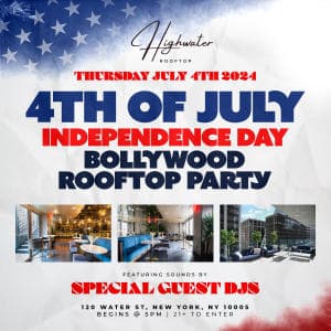 July 4th Independence Bollywood Party @ Highwater Rooftop